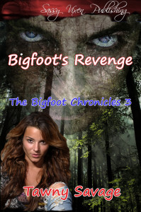Bigfoot's Revenge by Tawny Savage