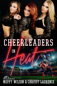 Cheerleaders in Heat by Muffy Wilson and Chrissy Laurence