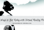 using virtual reality porn in kink