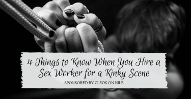sponsored post from Cleos on Nile discussing how to treat sex workers with respect when hiring them for a kinky scene