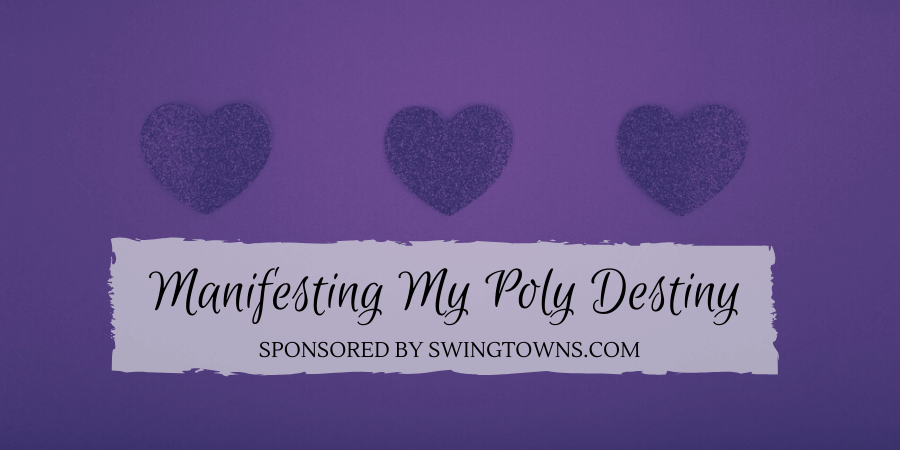 image of purple background with three purple hearts in a row with title "Manifesting my Poly Destiny" sponsored by Swingtowns.com